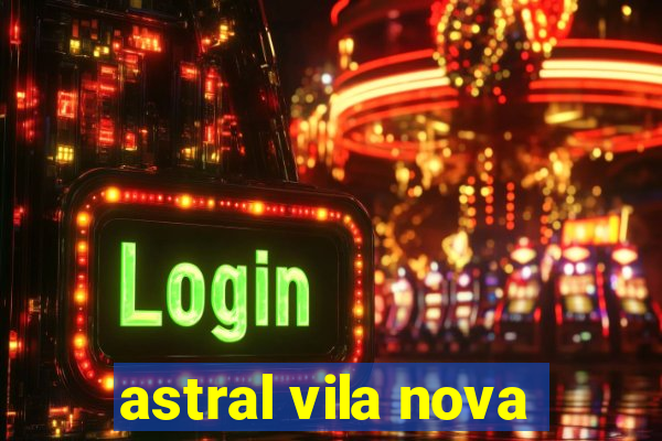 astral vila nova